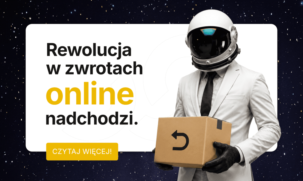 Astronauta w białym garniturze trzyma karton z ikoną zwrotu; obok napis „Rewolucja w zwrotach online nadchodzi”.